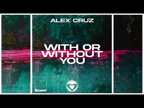 Alex Cruz - With Or Without You