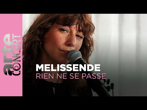 Melissende - Rien ne se passe - Laser Disc - ARTE Concert