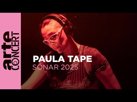 Paula Tape - Sónar 2025 - ARTE