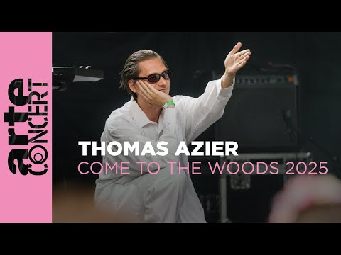Thomas Azier - Come to the Woods Open Air Festival 2025 - ARTE Concert