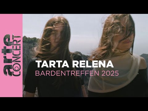 Tarta Relena - Bardentreffen 2025 - ARTE Concert