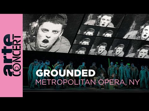 Jeanine Tesori : Grounded - Metropolitan Opera, New York - ARTE Concert