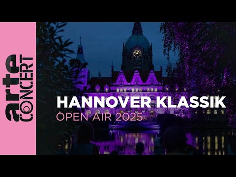 Hannover Klassik Open Air 2025 - ARTE Concert