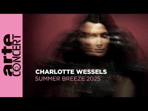 Charlotte Wessels - Summer Breeze 2025 - ARTE Concert