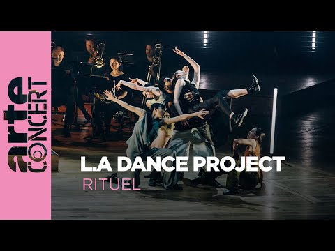 Rituel - L.A Dance Project - ARTE Concert
