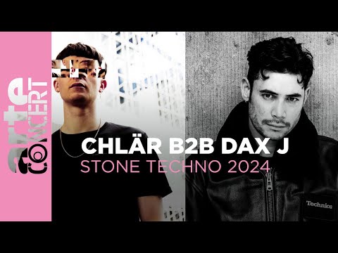 Chlär b2b Dax J - Stone Techno 2024 - ARTE Concert