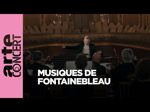 Les Musiques de Fontainebleau au  Théâtre de l’Impératrice Eugénie - ARTE Concert