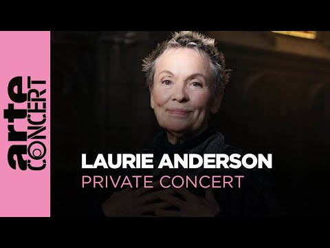 Laurie Anderson - Private concert at the Chapelle Sainte-Jeanne-D'arc,  Paris -  ARTE Concert