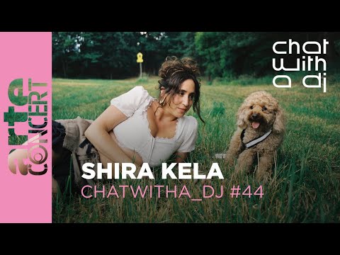 Shira Kela dans Chat with a DJ - ARTE Concert