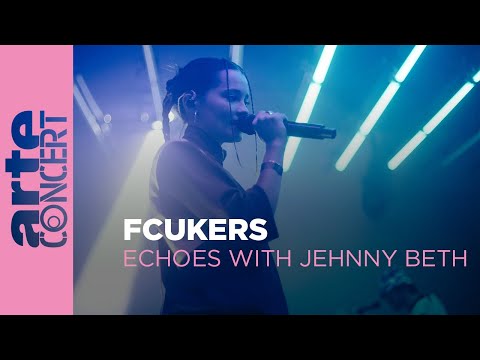 Fcukers - Echoes with Jehnny Beth - ARTE Concert