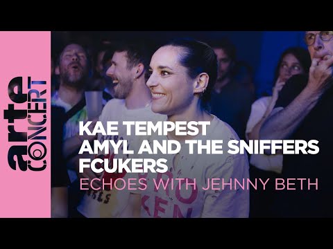 Kae Tempest, Amyl and the Sniffers et Fcukers : live in "Echoes with Jehnny Beth" - ARTE Concert