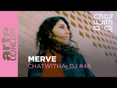 Merve dans Chat with a DJ - ARTE Concert