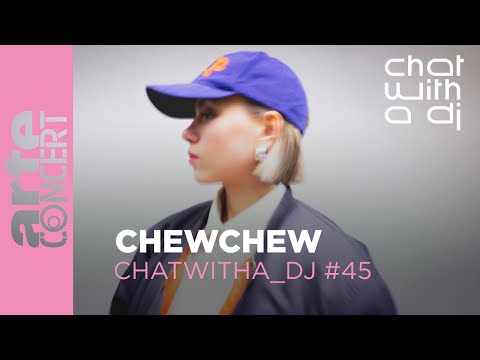 ChewChew dans Chat with a DJ - ARTE Concert