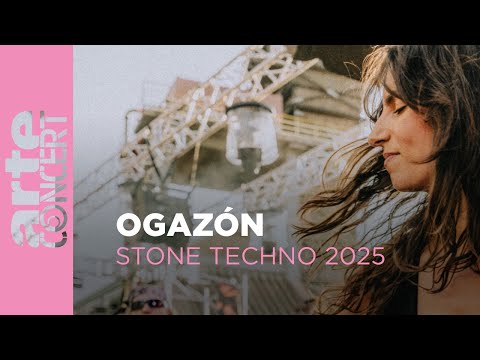 Ogazón - Stone Techno 2025 - ARTE Concert