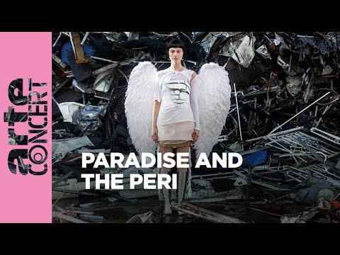 Robert Schumann : Le Paradis et la Péri - ARTE Concert