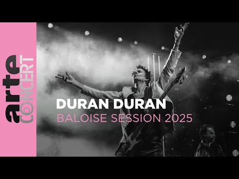 Duran Duran - Baloise Session 2025 - ARTE Concert
