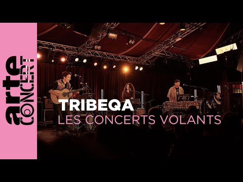 TribeQa - Les Concerts Volants - ARTE Concert