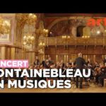 Le voyage de Fontainebleau – ARTE Concert