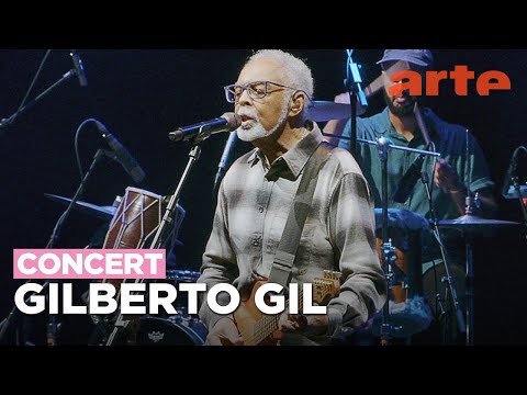 Gilberto Gil - Philharmonie de Paris - ARTE Concert
