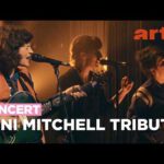 Tribute to Joni Mitchell – With Yaël Naïm, Charlie Winston, Delgrés… – ARTE Concert
