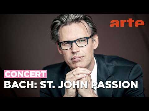 Jean-Sébastien Bach : Passion selon saint Jean - ARTE Concert