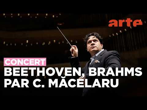 Beethoven et Brahms par Cristian Măcelaru - ARTE Concert